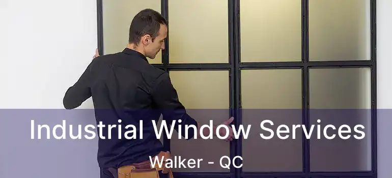  Industrial Window Services Walker - QC