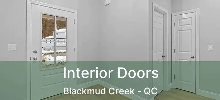  Interior Doors Blackmud Creek - QC