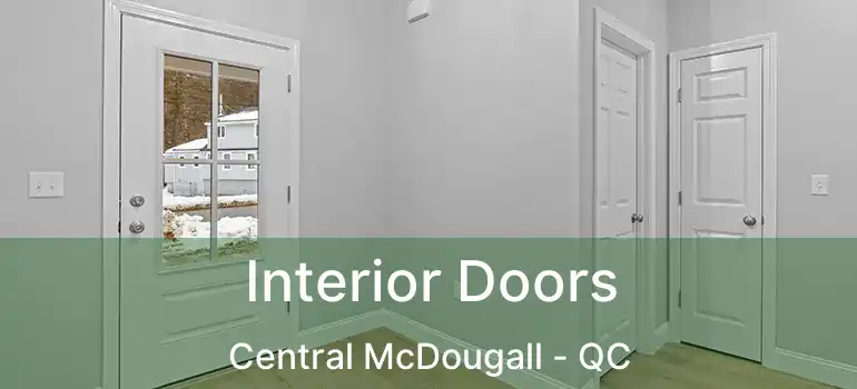  Interior Doors Central McDougall - QC