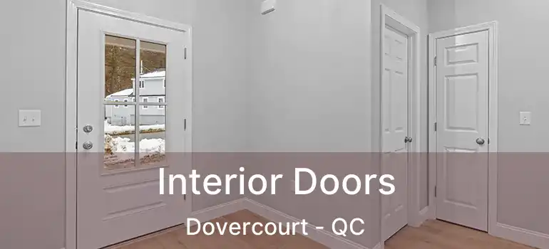 Interior Doors Dovercourt - QC