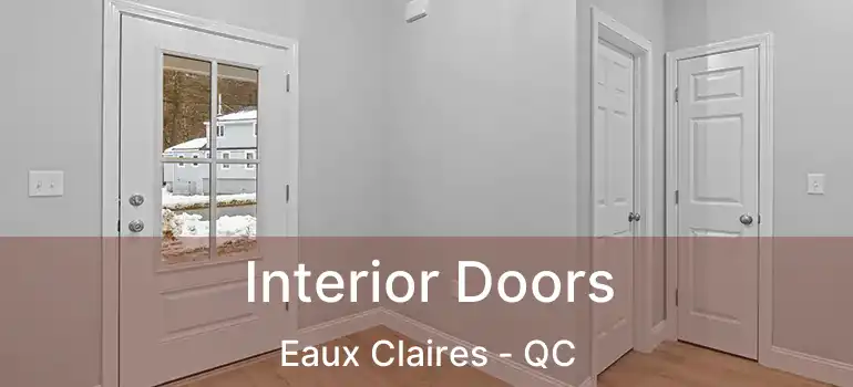  Interior Doors Eaux Claires - QC