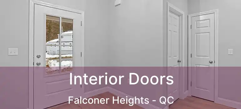  Interior Doors Falconer Heights - QC