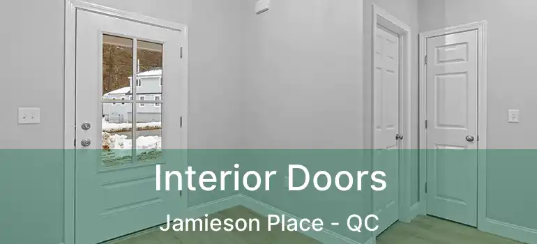  Interior Doors Jamieson Place - QC