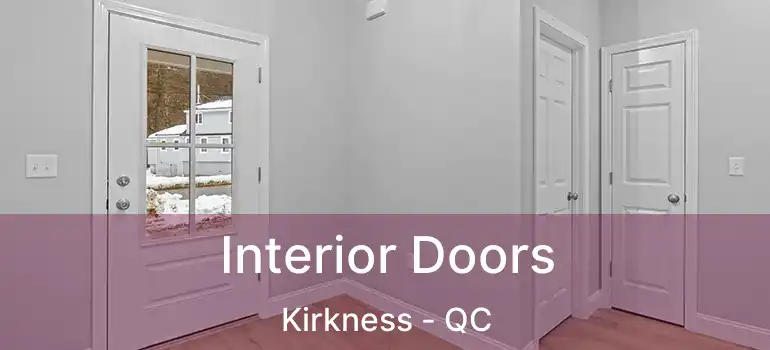  Interior Doors Kirkness - QC