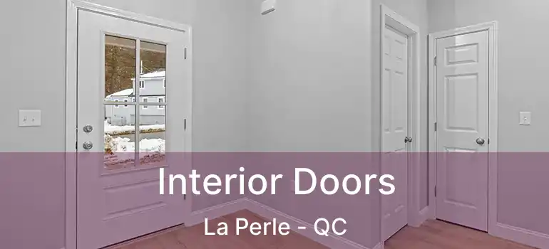  Interior Doors La Perle - QC