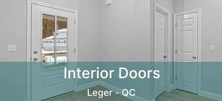  Interior Doors Leger - QC