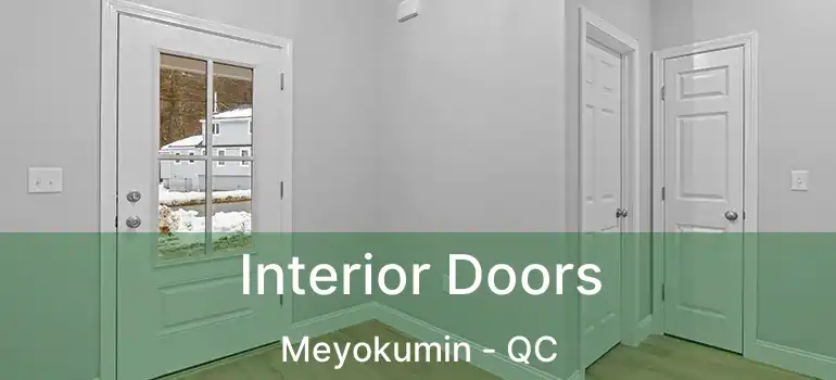  Interior Doors Meyokumin - QC