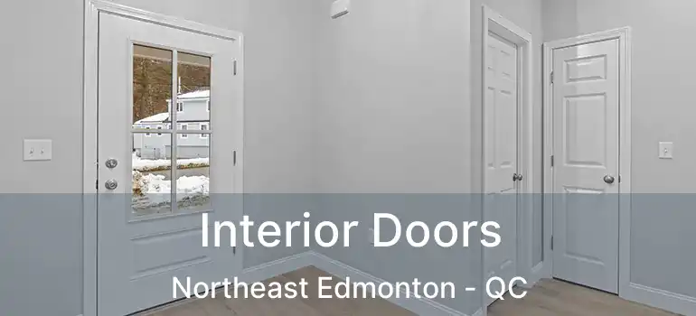  Interior Doors Northeast Edmonton - QC