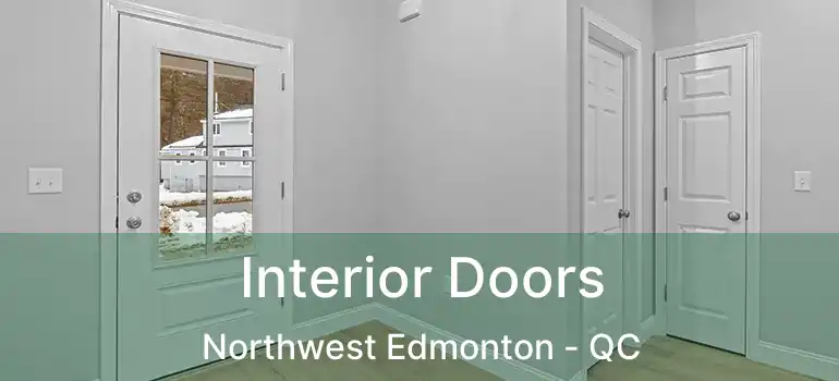  Interior Doors Northwest Edmonton - QC