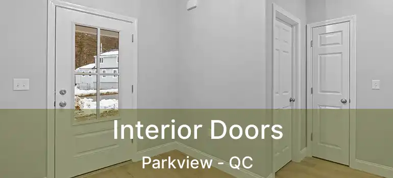  Interior Doors Parkview - QC