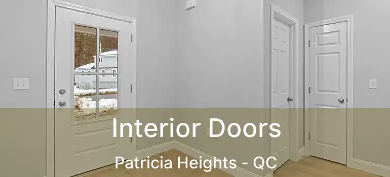  Interior Doors Patricia Heights - QC