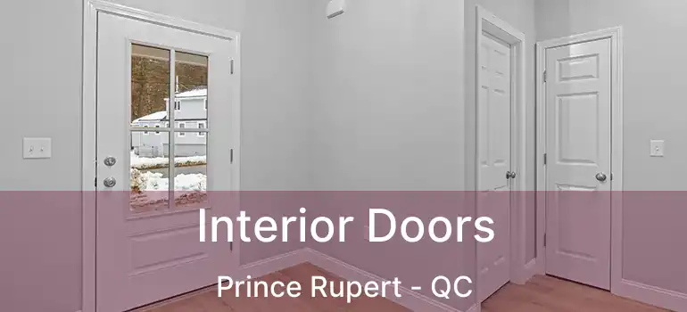  Interior Doors Prince Rupert - QC