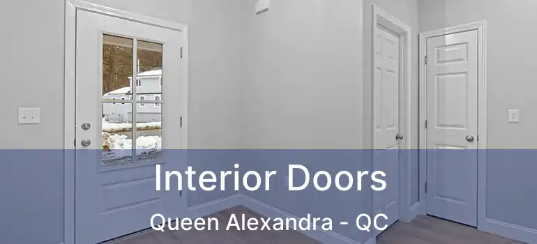  Interior Doors Queen Alexandra - QC