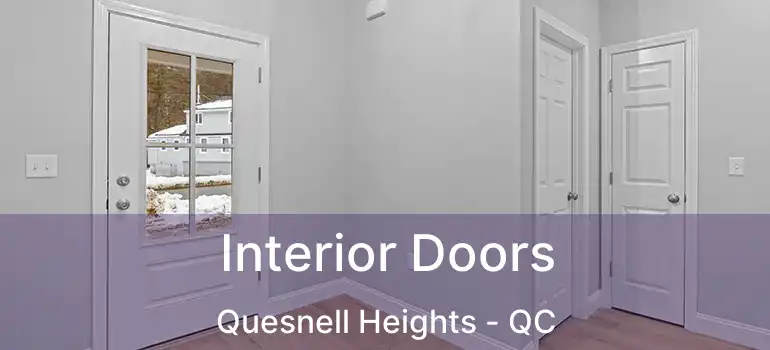  Interior Doors Quesnell Heights - QC