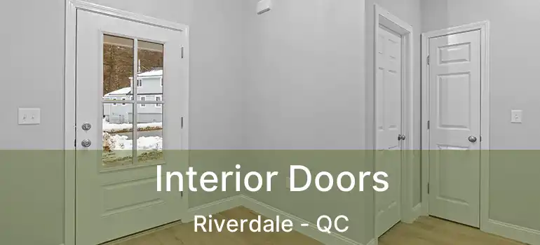  Interior Doors Riverdale - QC