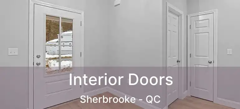  Interior Doors Sherbrooke - QC
