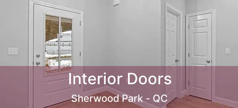  Interior Doors Sherwood Park - QC