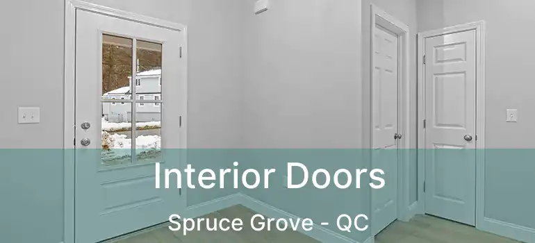  Interior Doors Spruce Grove - QC