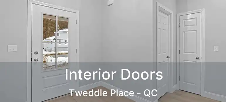  Interior Doors Tweddle Place - QC