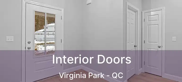  Interior Doors Virginia Park - QC