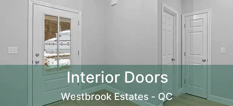  Interior Doors Westbrook Estates - QC
