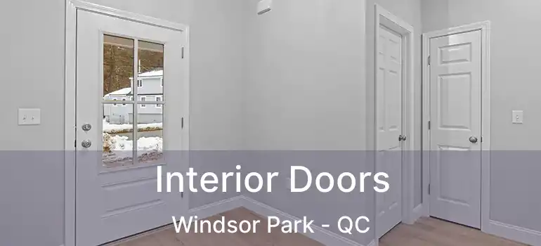  Interior Doors Windsor Park - QC