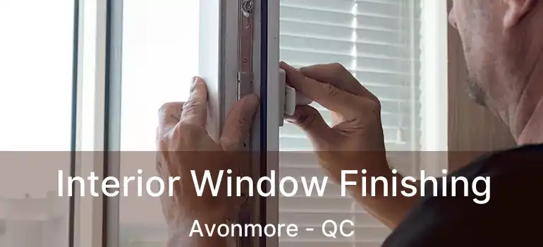  Interior Window Finishing Avonmore - QC