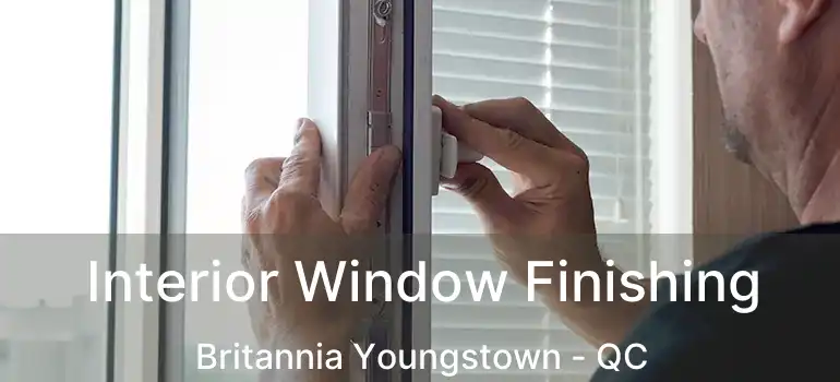  Interior Window Finishing Britannia Youngstown - QC