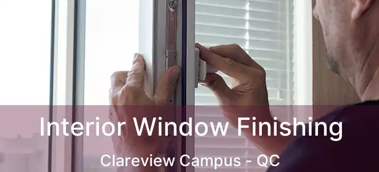  Interior Window Finishing Clareview Campus - QC