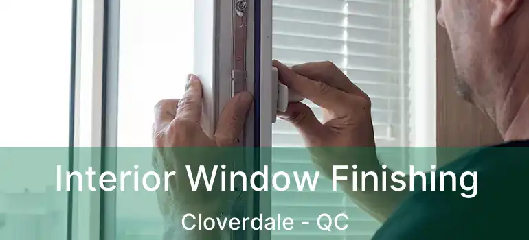 Interior Window Finishing Cloverdale - QC
