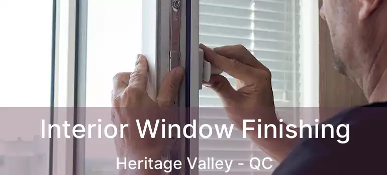 Interior Window Finishing Heritage Valley - QC