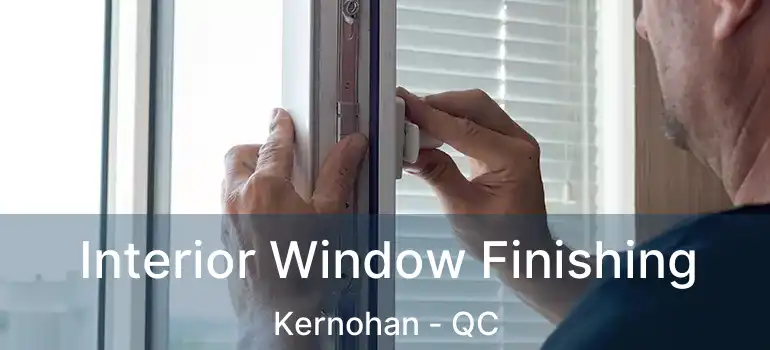  Interior Window Finishing Kernohan - QC