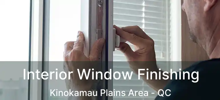  Interior Window Finishing Kinokamau Plains Area - QC