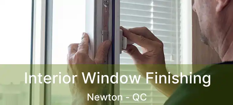  Interior Window Finishing Newton - QC