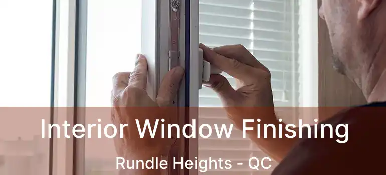  Interior Window Finishing Rundle Heights - QC