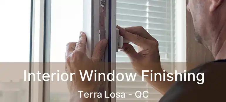  Interior Window Finishing Terra Losa - QC