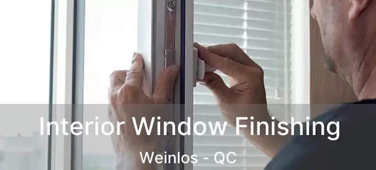  Interior Window Finishing Weinlos - QC