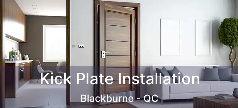  Kick Plate Installation Blackburne - QC