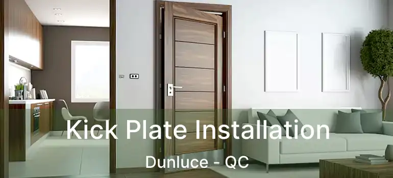  Kick Plate Installation Dunluce - QC