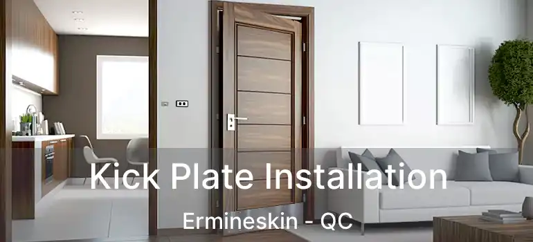  Kick Plate Installation Ermineskin - QC
