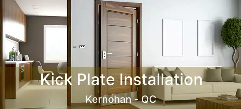  Kick Plate Installation Kernohan - QC