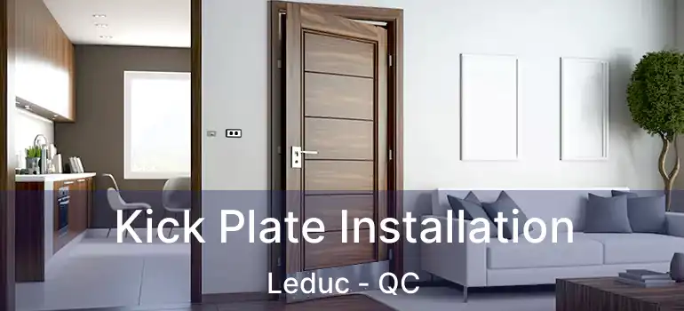 Kick Plate Installation Leduc - QC