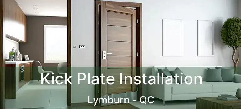  Kick Plate Installation Lymburn - QC