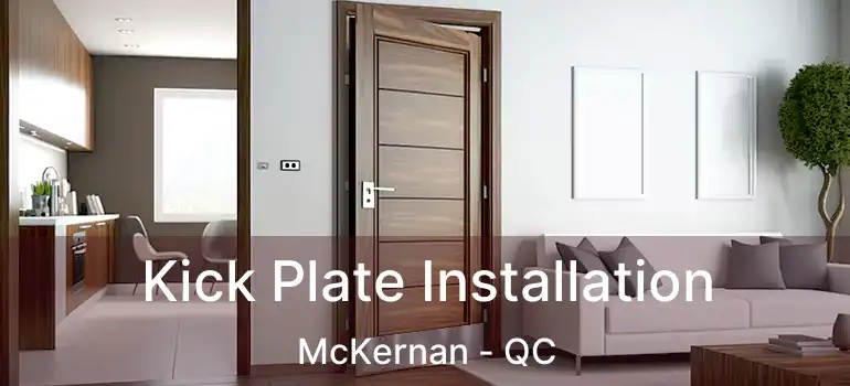  Kick Plate Installation McKernan - QC