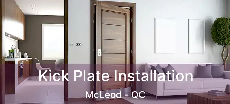  Kick Plate Installation McLeod - QC