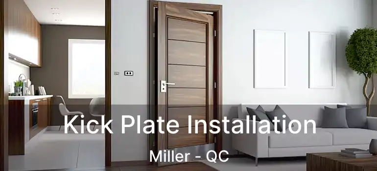  Kick Plate Installation Miller - QC