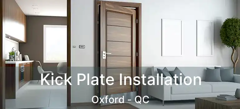  Kick Plate Installation Oxford - QC