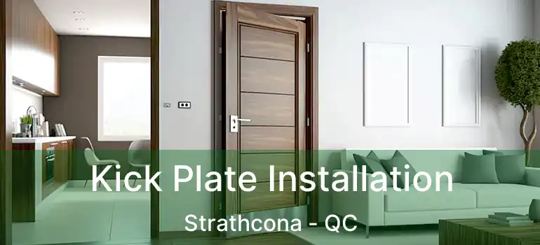  Kick Plate Installation Strathcona - QC