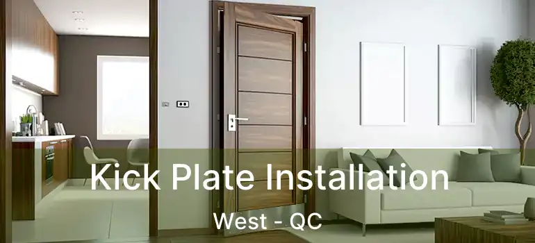  Kick Plate Installation West - QC