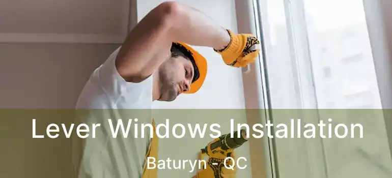  Lever Windows Installation Baturyn - QC